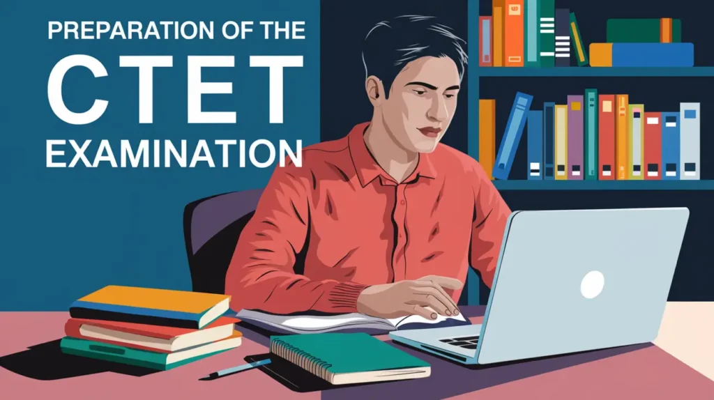 Preparation of the CTET Examination